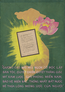 Uphold the national independence flag, fight hard to defeat the American invaders, liberate the South, protect the North, unify the country, to fulfil His (Ho Chi Minh's) hopes.