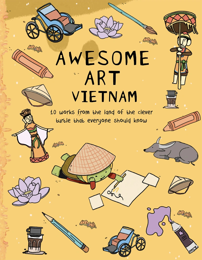 Awesome Art Vietnam: 10 Works from the Land of the Clever Turtle that Everyone Should Know 
