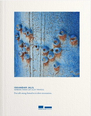 ISKANDAR JALIL: KEMBARA TANAH LIAT (CLAY TRAVELS)