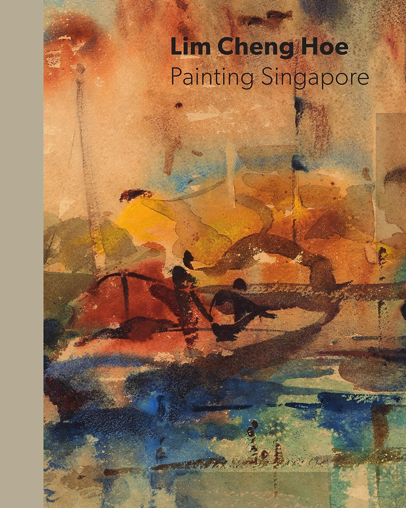 LIM CHENG HOE: PAINTING SINGAPORE
