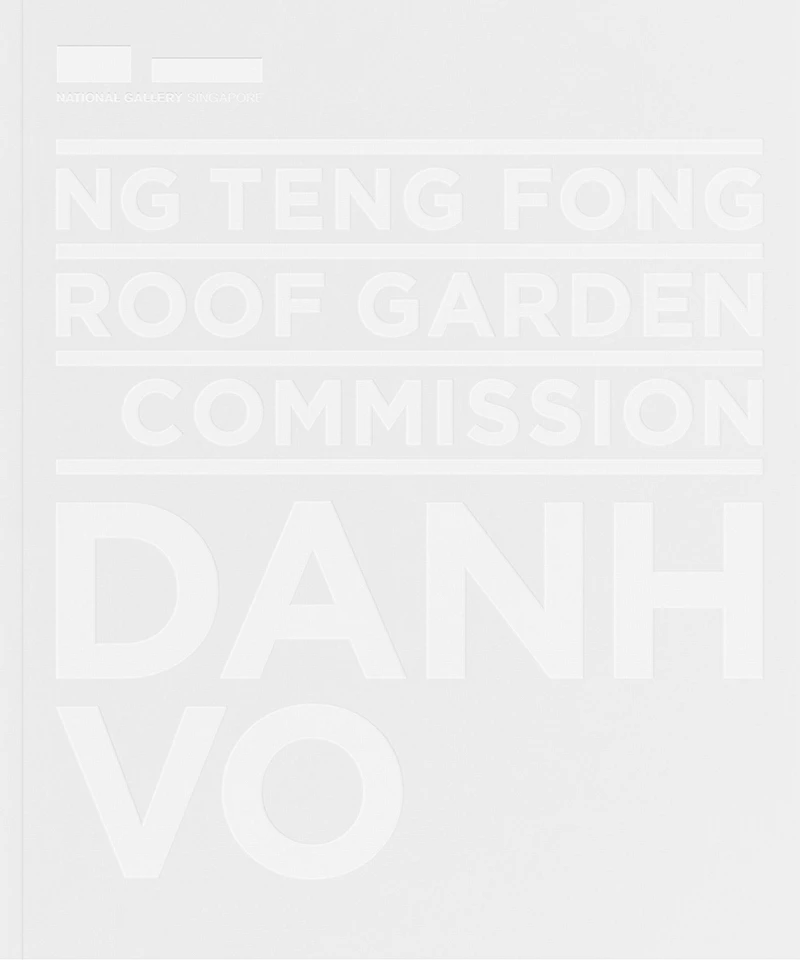 NG TENG FONG ROOF GARDEN COMMISSION: DANH VO