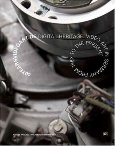 40 years videoart.de : digital heritage : video art in Germany from 1963 to the present / text by Dieter Daniels [and others]