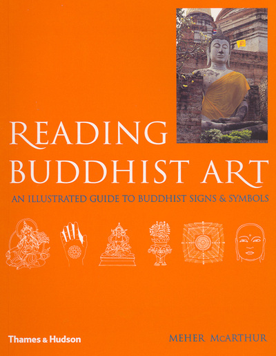Reading Buddhist art : an illustrated guide to Buddhist signs and symbols