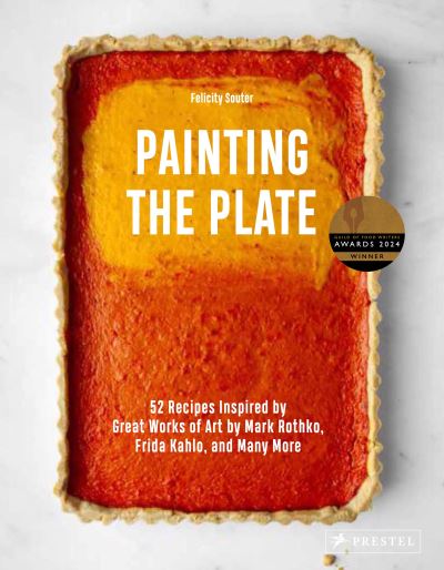Painting the plate : 52 recipes inspired by great works of art from Mark Rothko, Frida Kahlo and many more