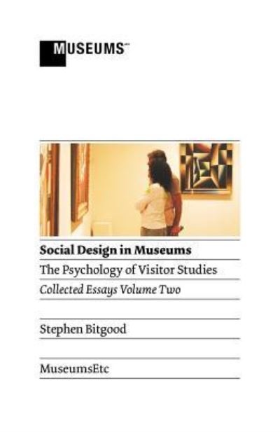 Social design in museums : the psychology of visitor studies: collected essays volume two