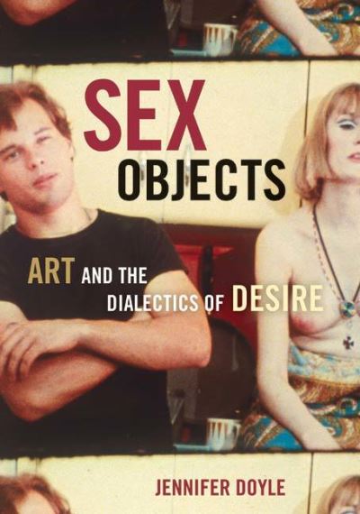 Sex Objects : Art and the Dialectics of Desire