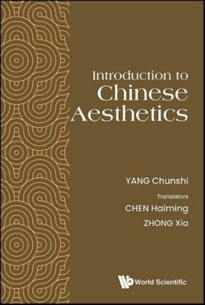 Introduction to Chinese Aesthetics / translated by Chen Haiming and ...