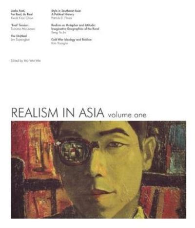 Realism in Asia : volume one / edited by Yeo Wei Wei