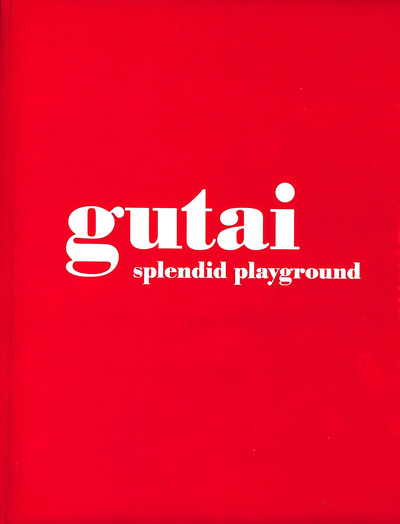 Gutai : splendid playground
