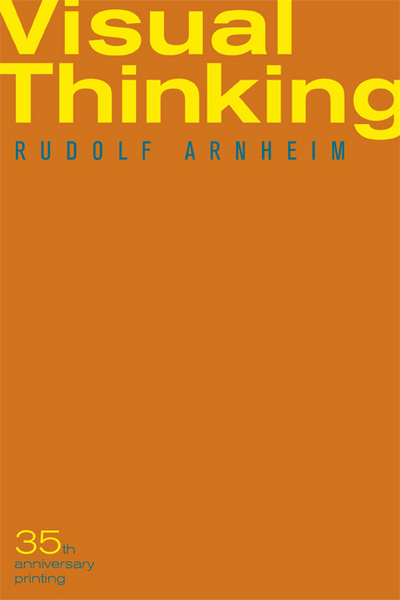 Visual thinking : Rudolf Arnheim