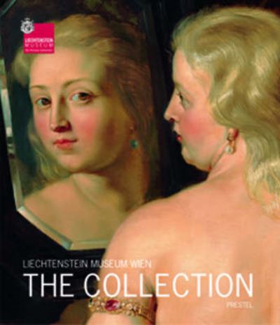 Liechtenstein Museum Vienna : the collections / Johann Kraftner, editor
