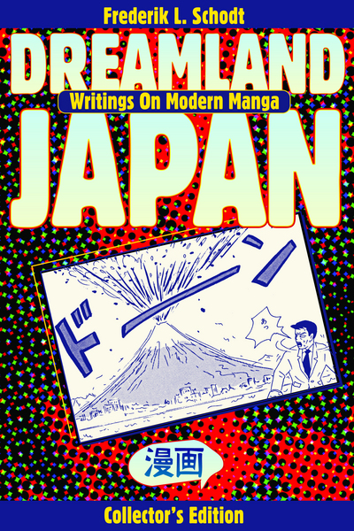 Dreamland Japan : writings on modern manga / Frederik L. Schodt