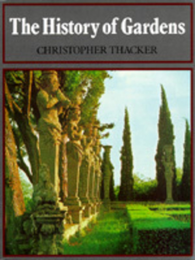 The history of gardens : Christopher Thacker
