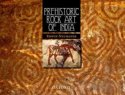 Prehistoric rock art of India : Erwin Neumayer.