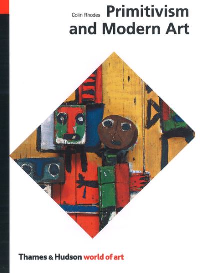 Primitivism and modern art : Colin Rhodes.