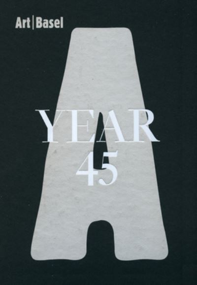 Art Basel : year 45 / Marc Spiegler