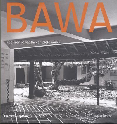 Geoffrey Bawa : the complete works / David Robson