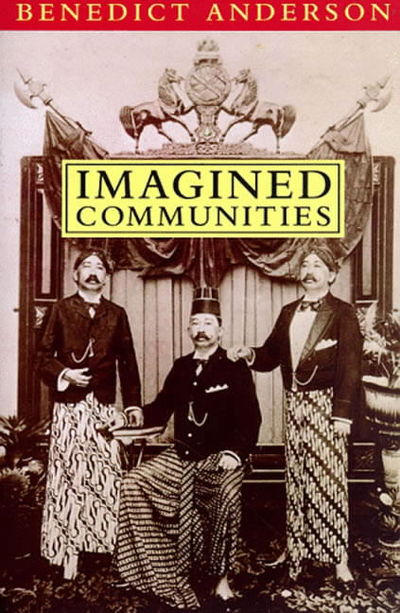 Imagined communities : reflections on the origin and spread of nationalism / Benedict Anderson.