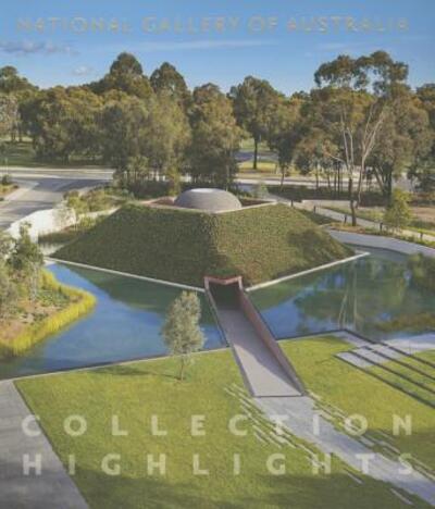 Collection highlights : National Gallery of Australia, Canberra / edited by Ron Radford.