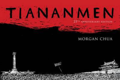 Tiananmen : Morgan Chua ; edited by Aditi Shivaramakrishnan.