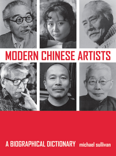 Modern Chinese artists : a biographical dictionary / Michael Sullivan.
