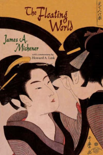 The floating world : James A. Michener ; with commentary by Howard A. Link.