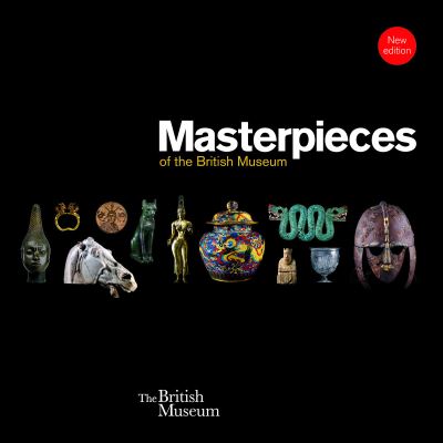 Masterpieces of the British Museum : [edited by J.D. Hill].