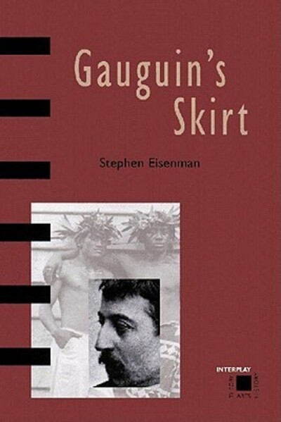 Gauguin's skirt : Stephen F. Eisenman.