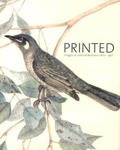 Printed images in colonial Australia 1801-1901 : Roger Butler.