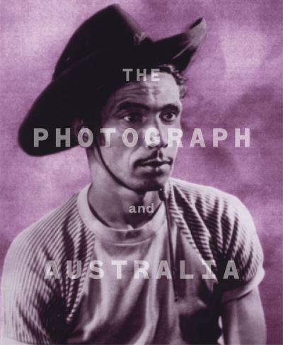 The photograph and Australia : Judy Annear.