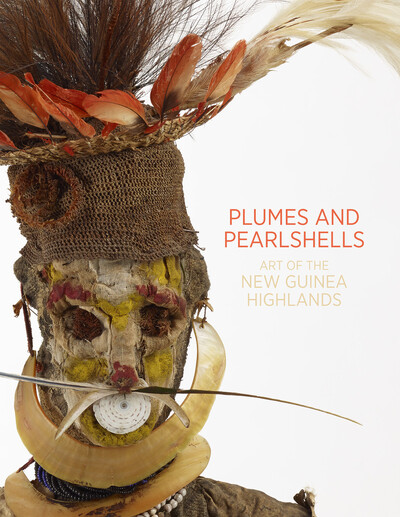 Plumes and pearlshells : art of the New Guinea highlands / edited by Natalie Wilson ; with contributions by Chris Boylan, Barry Craig, Kerry Head, Florence Kamel, Michael A. Mel, Trevor Shearston, Akii Tumu, Polly Wiessner and Lucy Willet.