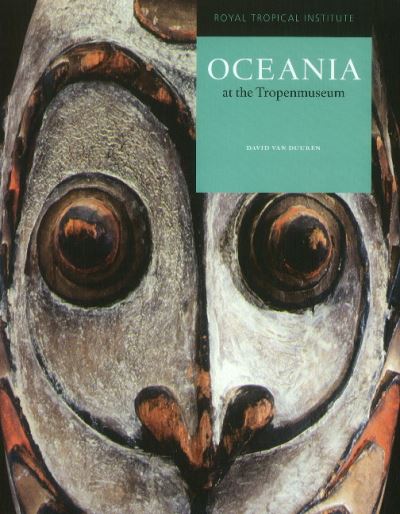Oceania at the Tropenmuseum : David van Duuren ; Steven Vink ... [et al.].