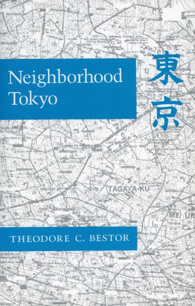 Neighborhood Tokyo : Theodore C. Bestor