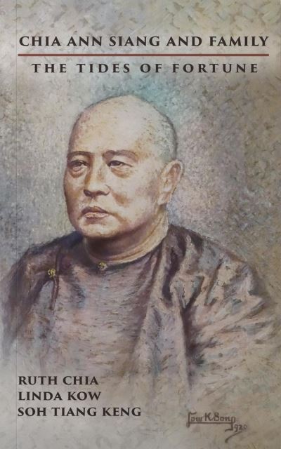 Chia Ann Siang and family : the tides of fortune / Ruth Chia, Linda Kow, Soh Tiang Keng