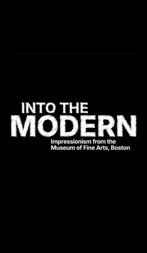 Into the Modern: Impressionism from the Museum of Fine Arts, Boston